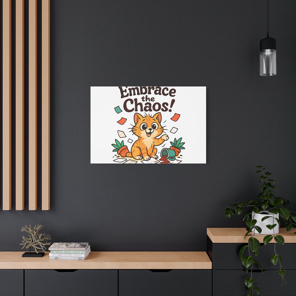 Embrace the Chaos! Cat Canvas | Matte Stretched Wall Art