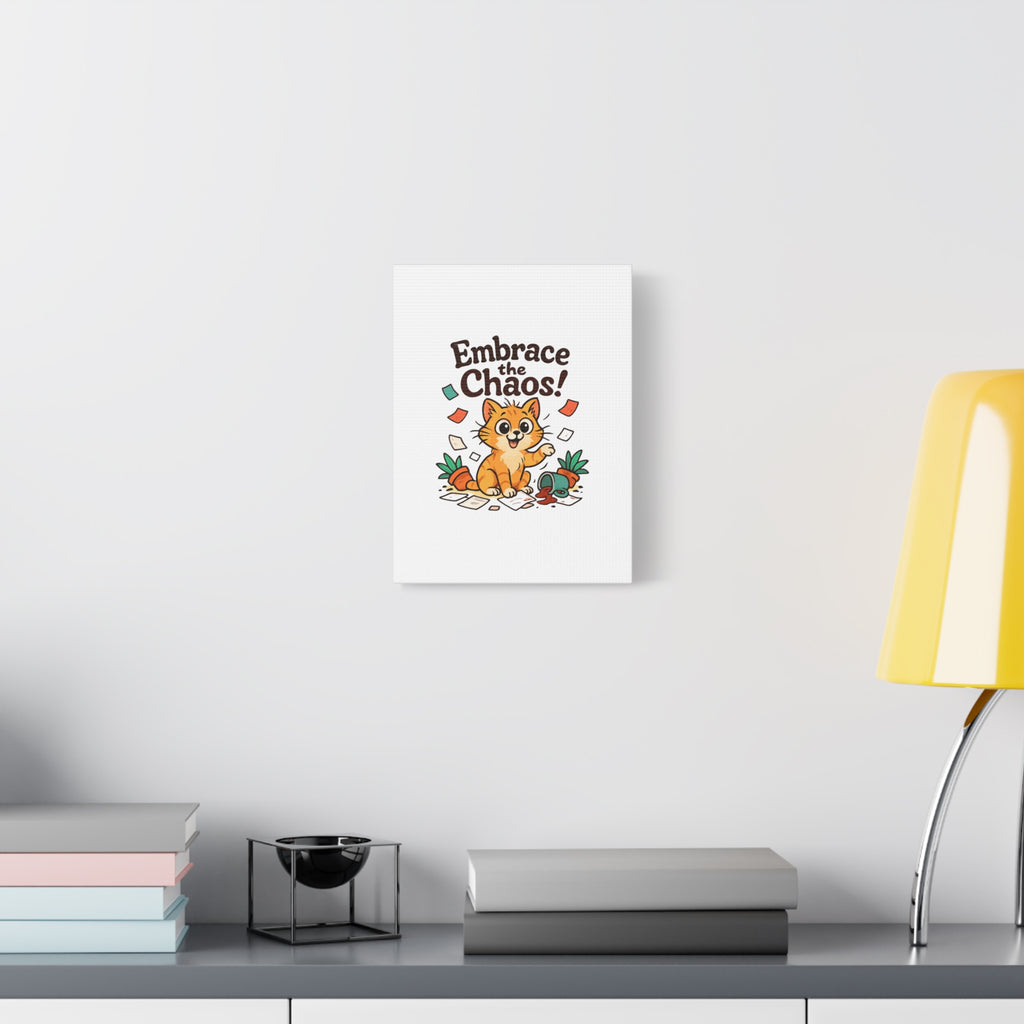 Embrace the Chaos! Cat Canvas | Matte Stretched Wall Art