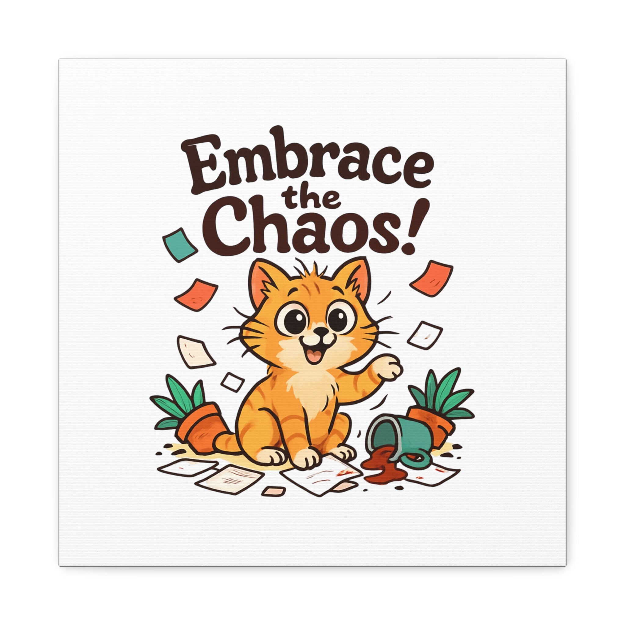 Embrace the Chaos! Cat Canvas | Matte Stretched Wall Art