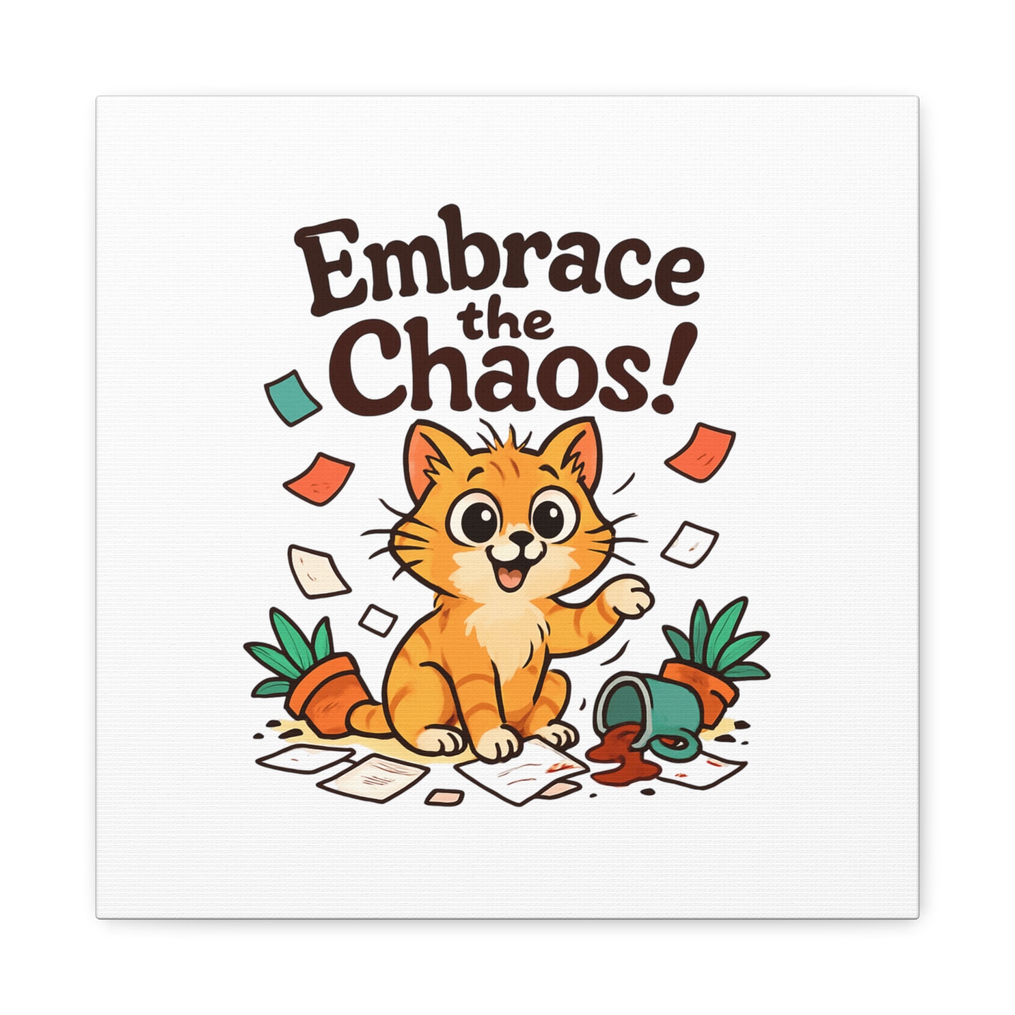 Embrace the Chaos! Cat Canvas | Matte Stretched Wall Art