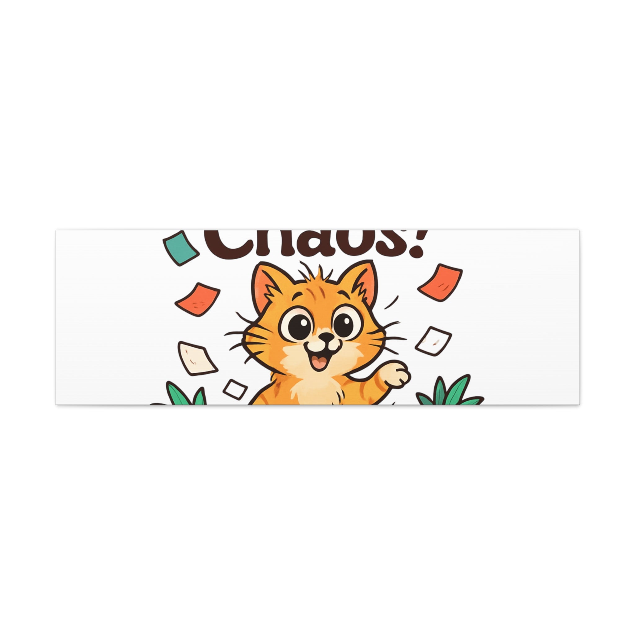 Embrace the Chaos! Cat Canvas | Matte Stretched Wall Art
