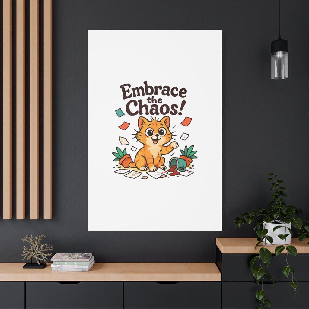 Embrace the Chaos! Cat Canvas | Matte Stretched Wall Art