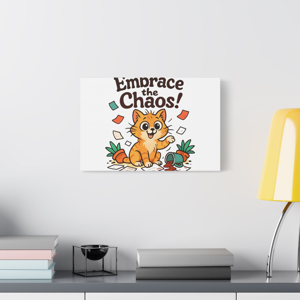 Embrace the Chaos! Cat Canvas | Matte Stretched Wall Art