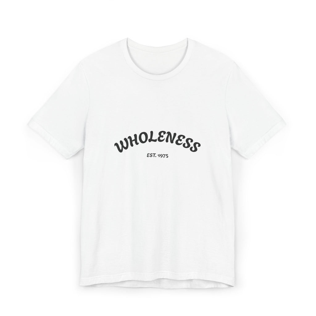 Wholeness Motivational Unisex Tee