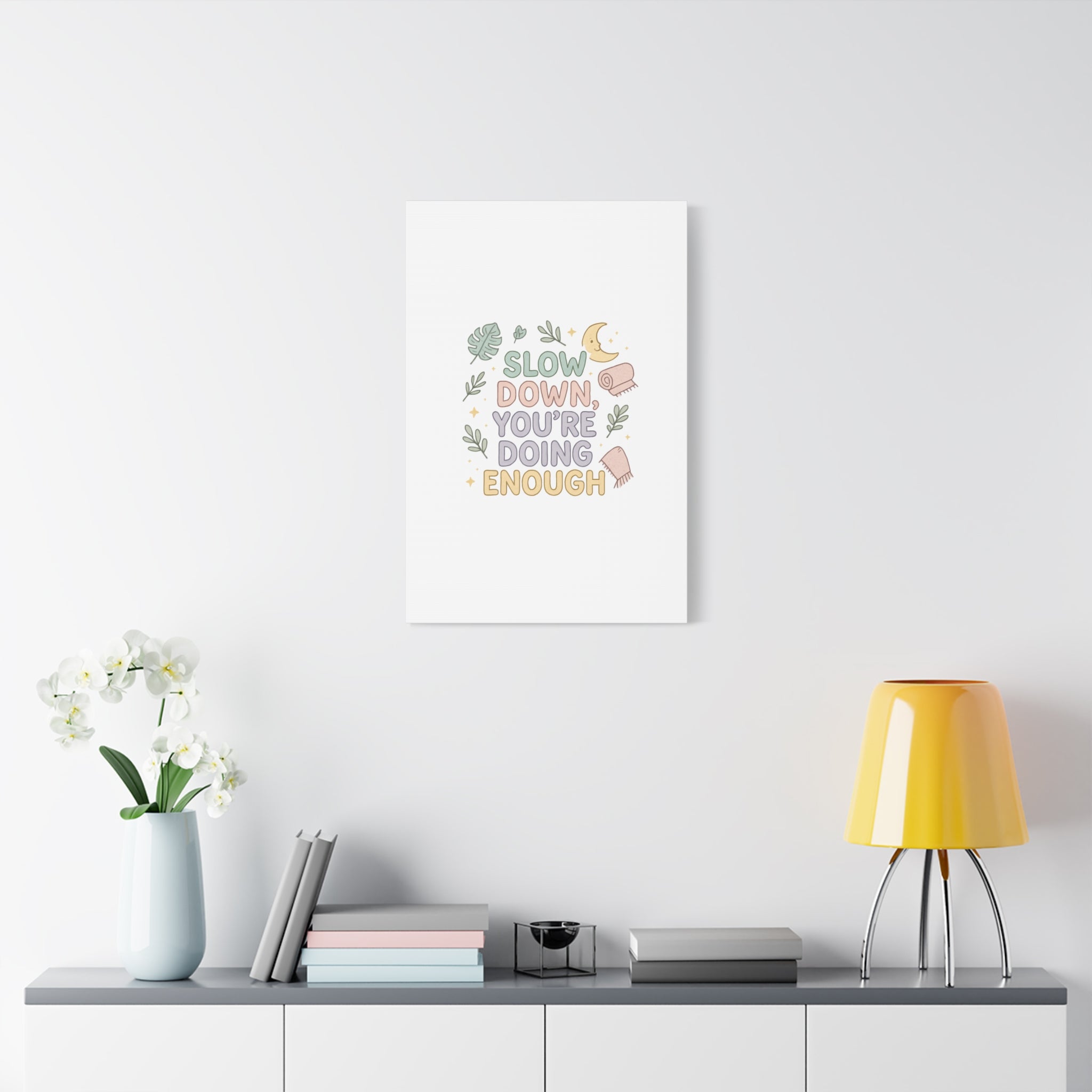 Slow Down You’re Doing Enough Matte Canvas Wall Art | Relaxing Quote Home Decor