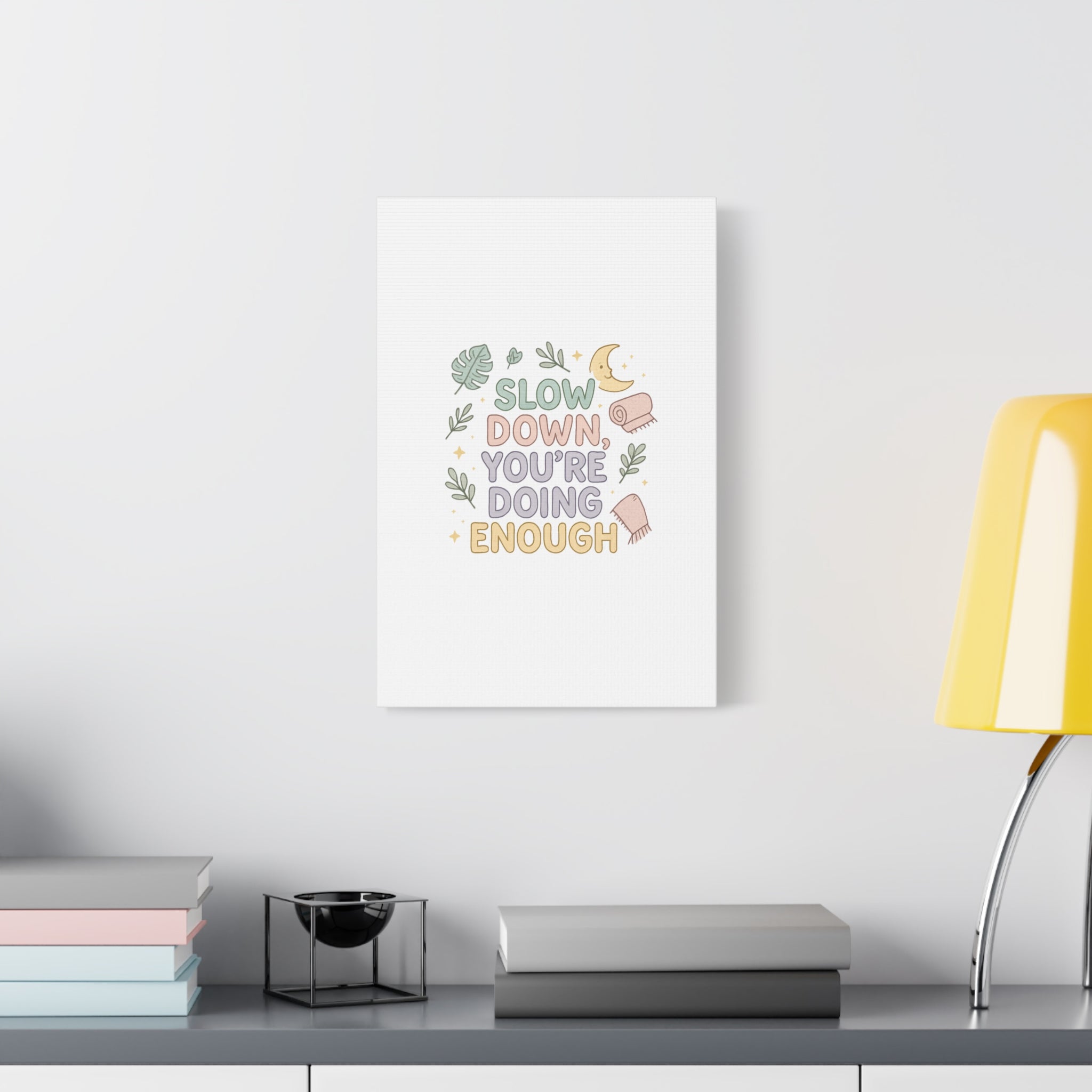 Slow Down You’re Doing Enough Matte Canvas Wall Art | Relaxing Quote Home Decor
