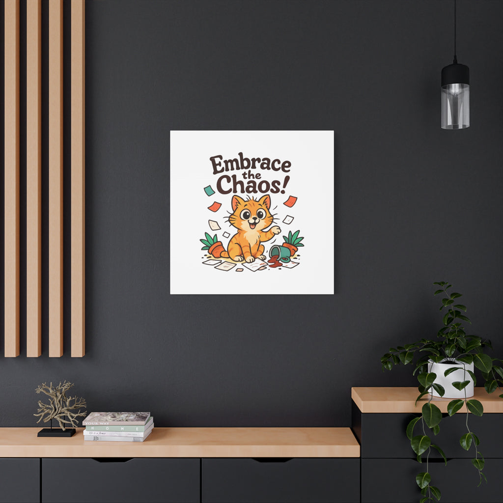 Embrace the Chaos! Cat Canvas | Matte Stretched Wall Art