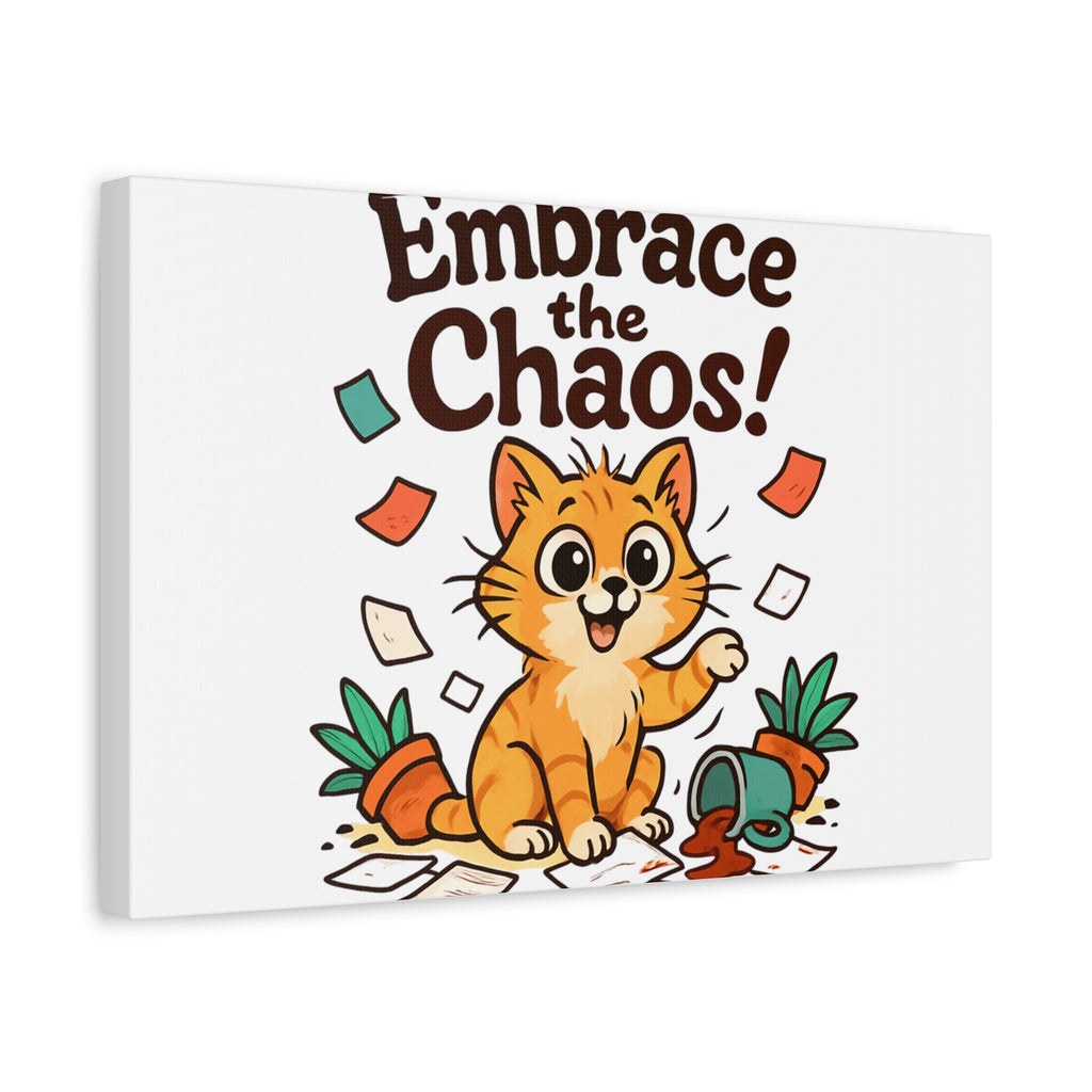 Embrace the Chaos! Cat Canvas | Matte Stretched Wall Art
