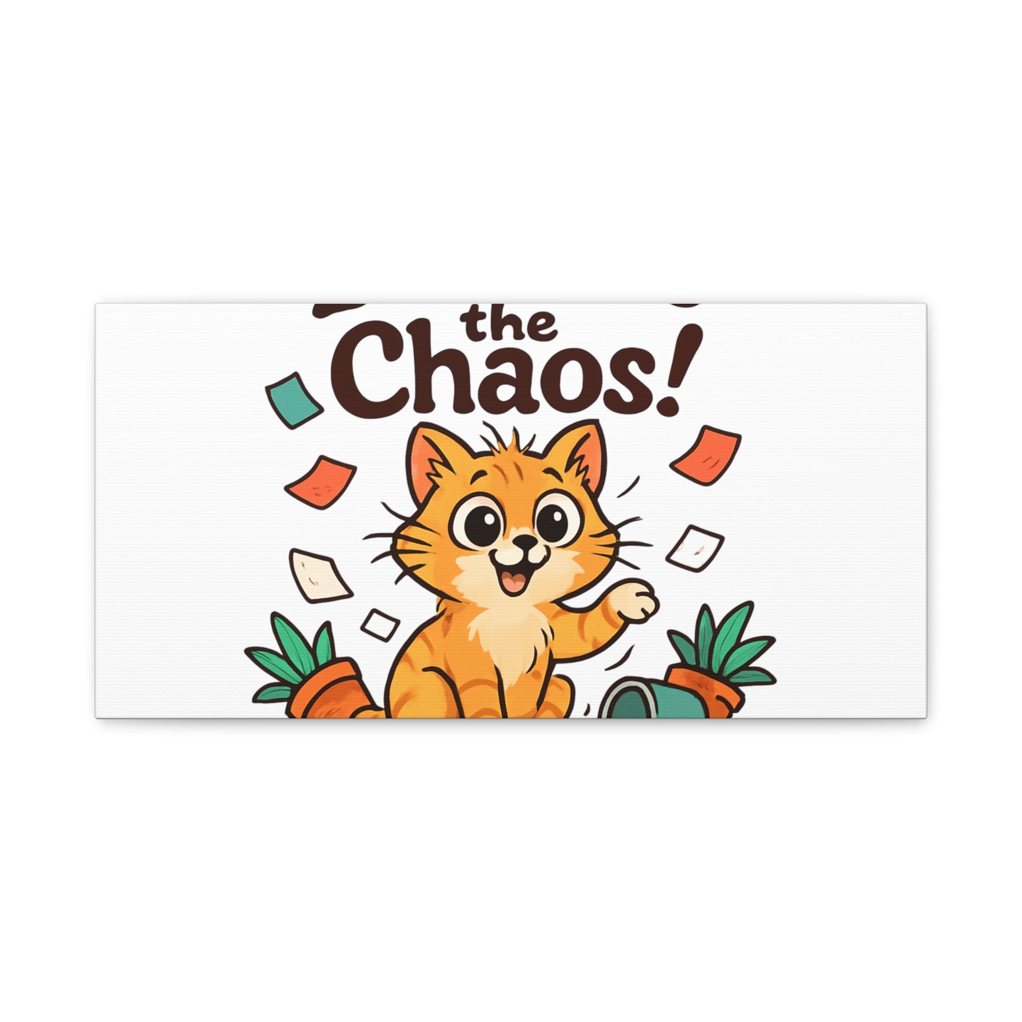Embrace the Chaos! Cat Canvas | Matte Stretched Wall Art