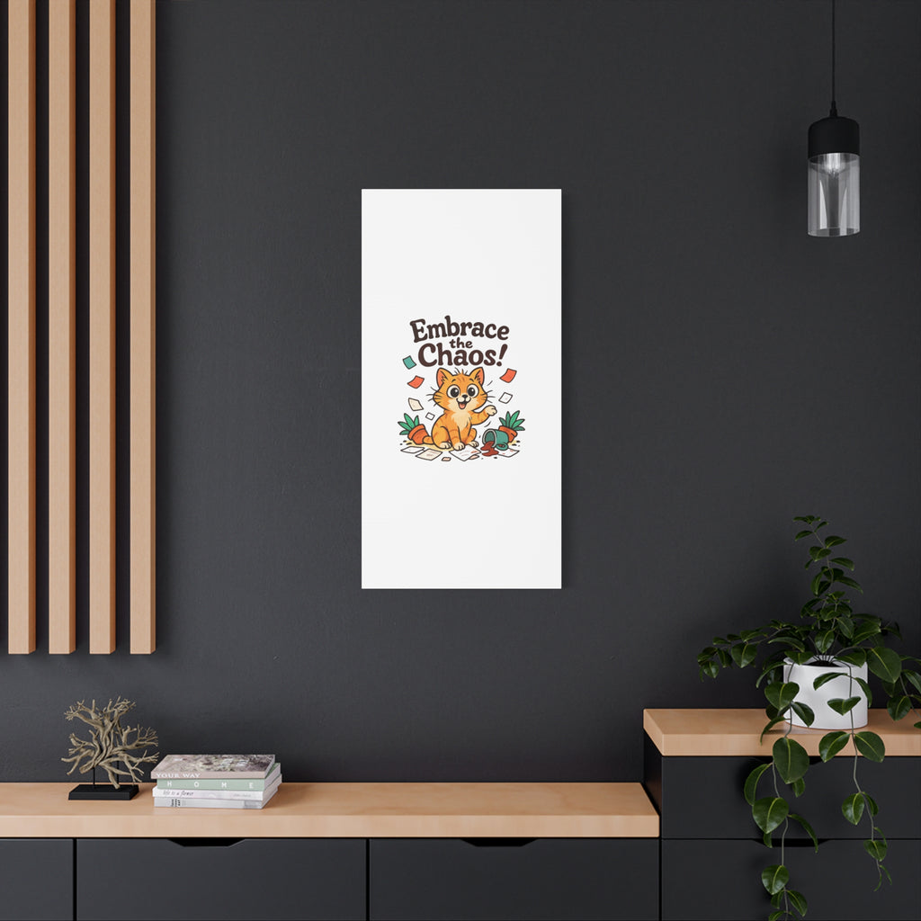Embrace the Chaos! Cat Canvas | Matte Stretched Wall Art