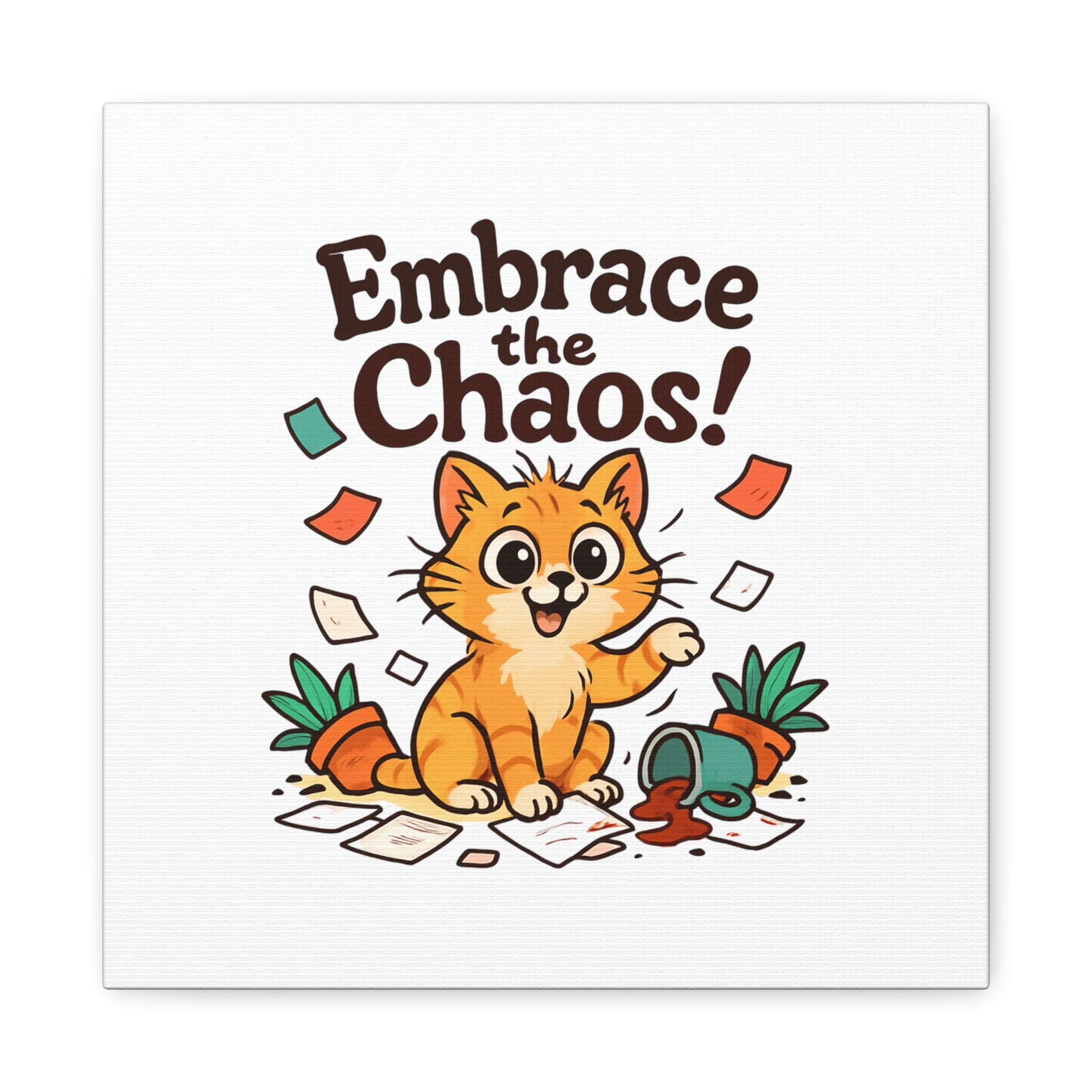 Embrace the Chaos! Cat Canvas | Matte Stretched Wall Art
