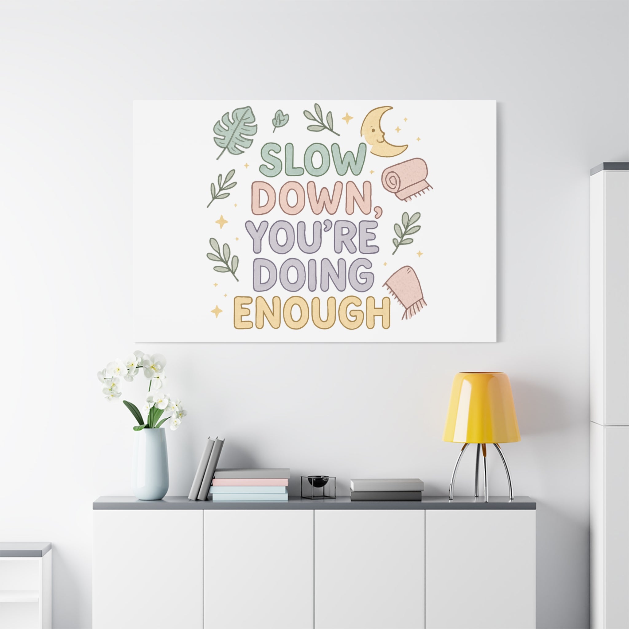 Slow Down You’re Doing Enough Matte Canvas Wall Art | Relaxing Quote Home Decor