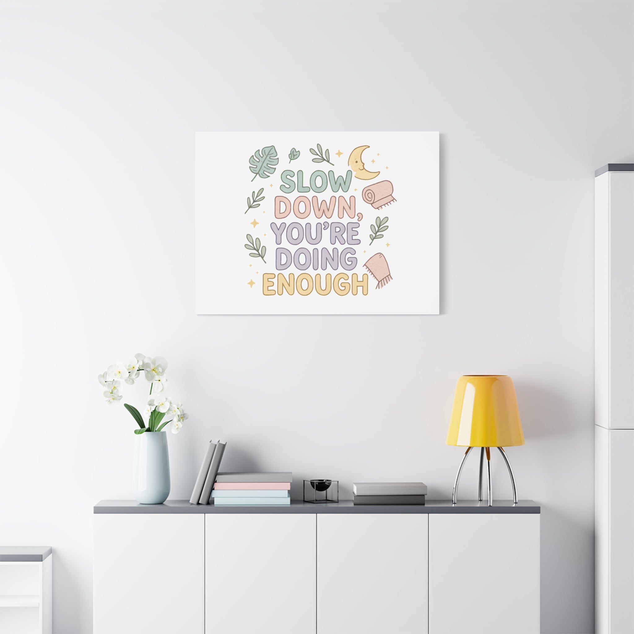 Slow Down You’re Doing Enough Matte Canvas Wall Art | Relaxing Quote Home Decor