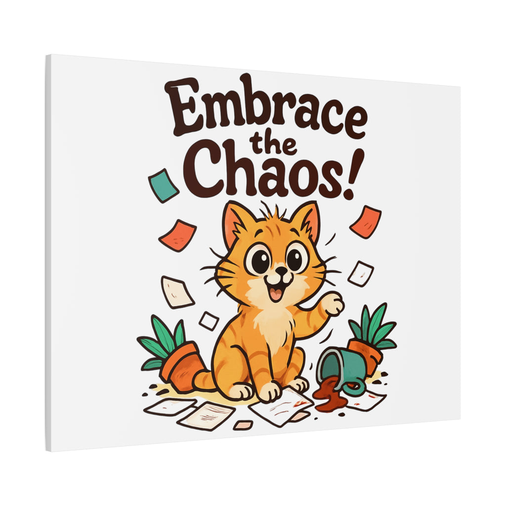 Embrace the Chaos! Cat Canvas | Matte Stretched Wall Art
