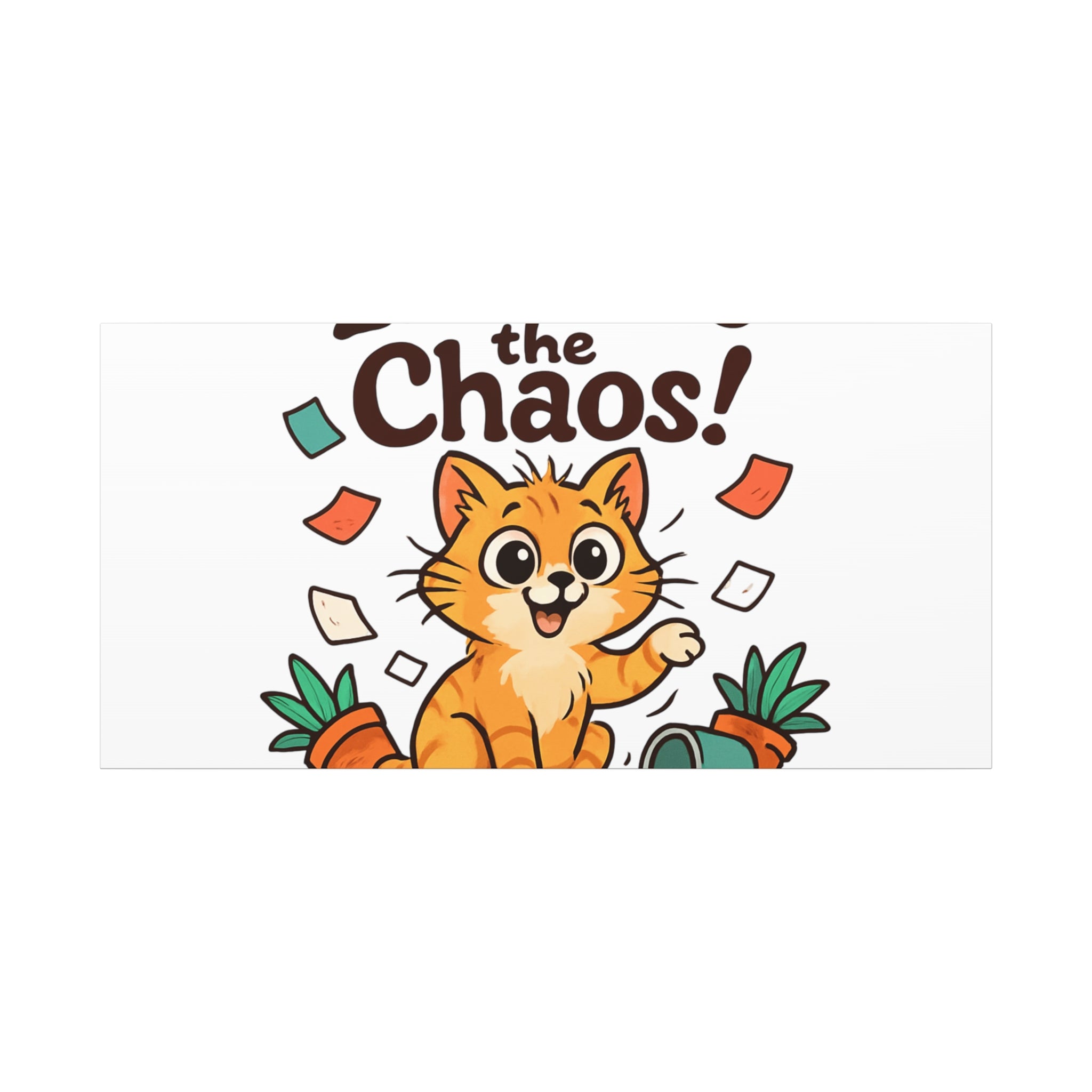 Embrace the Chaos! Cat Canvas | Matte Stretched Wall Art