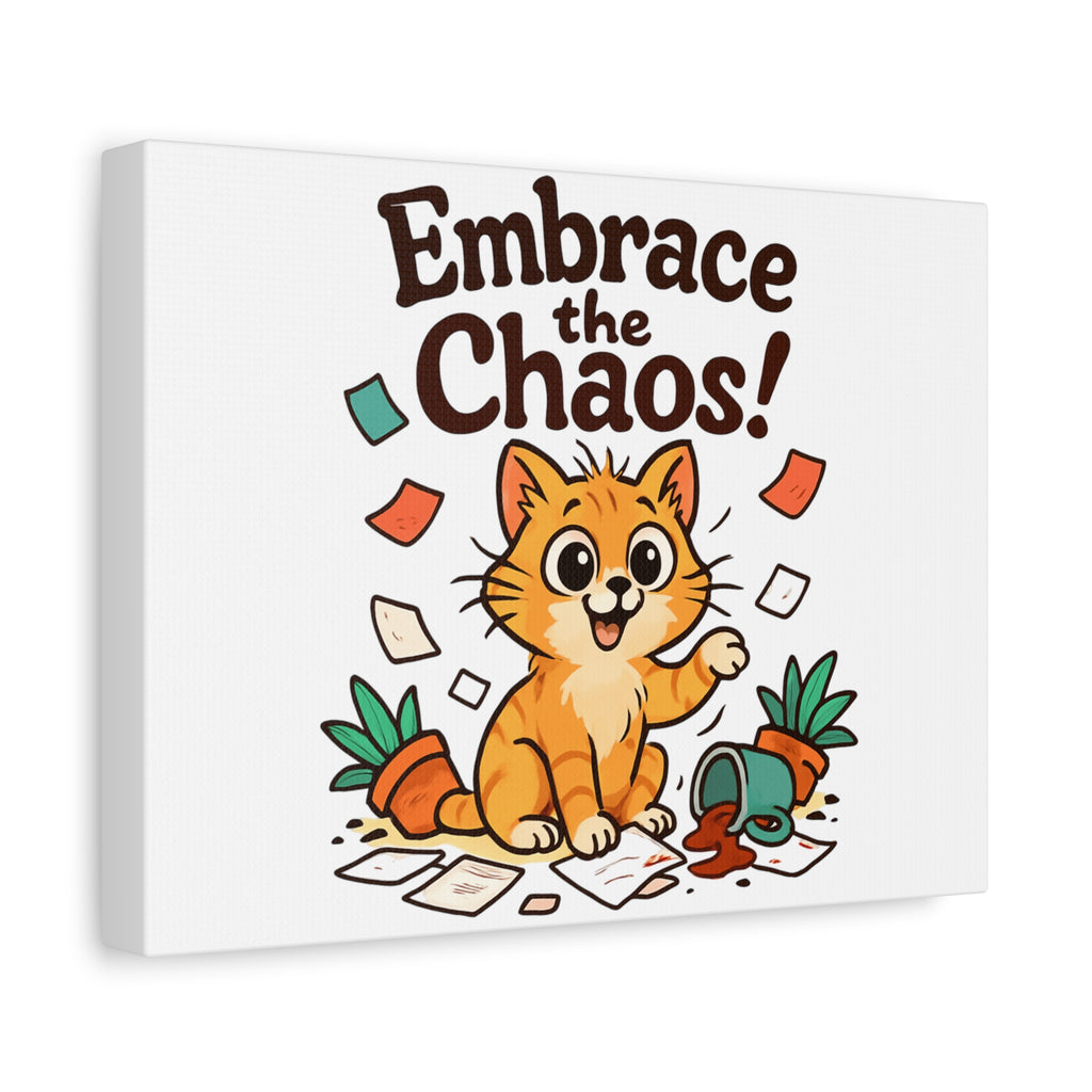 Embrace the Chaos! Cat Canvas | Matte Stretched Wall Art