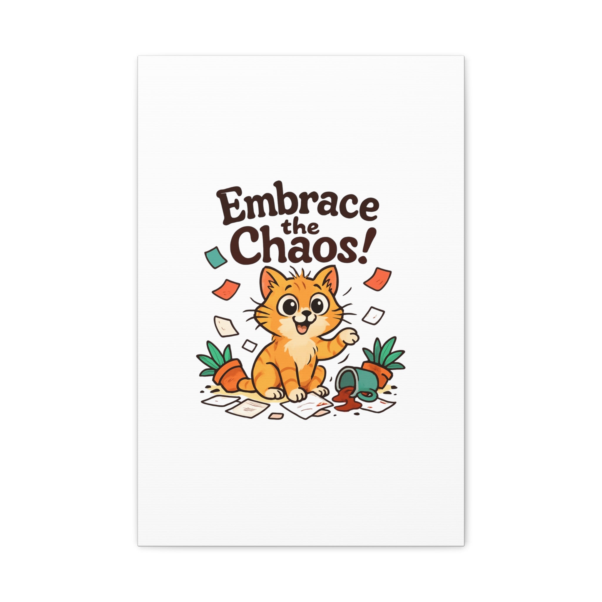 Embrace the Chaos! Cat Canvas | Matte Stretched Wall Art