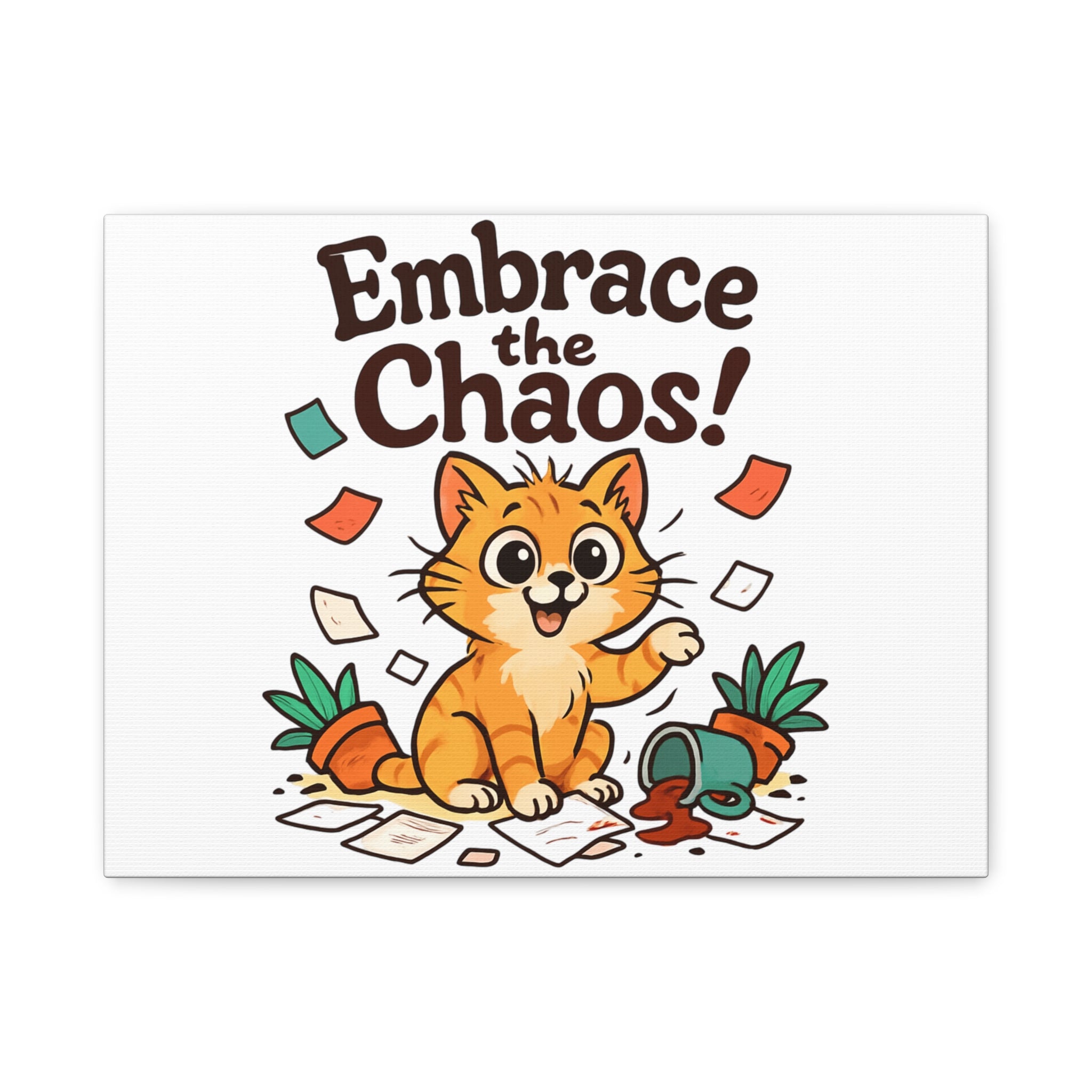 Embrace the Chaos! Cat Canvas | Matte Stretched Wall Art
