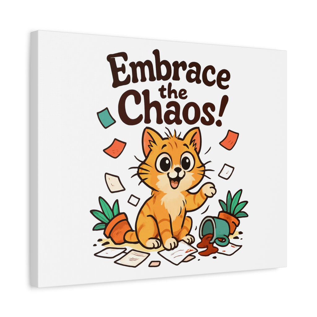 Embrace the Chaos! Cat Canvas | Matte Stretched Wall Art