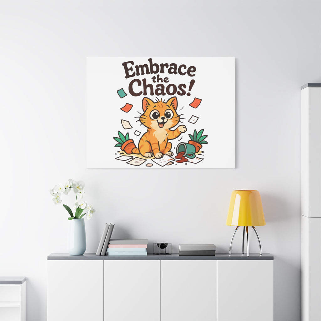 Embrace the Chaos! Cat Canvas | Matte Stretched Wall Art