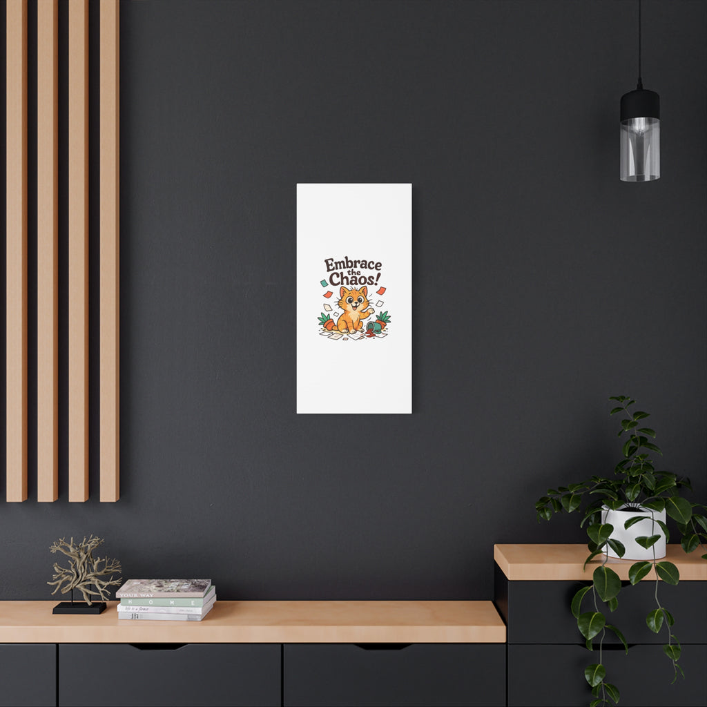 Embrace the Chaos! Cat Canvas | Matte Stretched Wall Art