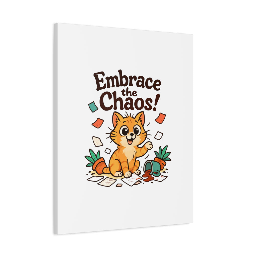 Embrace the Chaos! Cat Canvas | Matte Stretched Wall Art