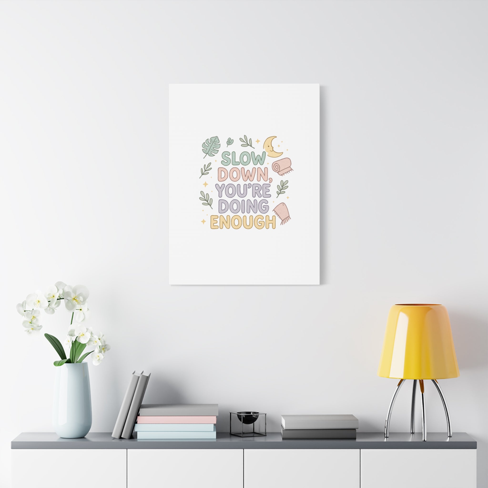 Slow Down You’re Doing Enough Matte Canvas Wall Art | Relaxing Quote Home Decor